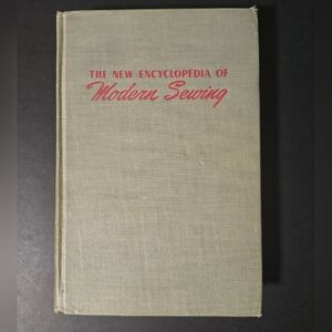 VTG Book - The New Encyclopedia Of Modern Sewing 1943 Dickson & Blondin Editors